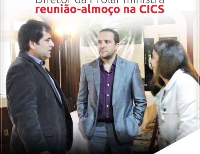 Diretor da Prolar ministra reunião-almoço na CICS