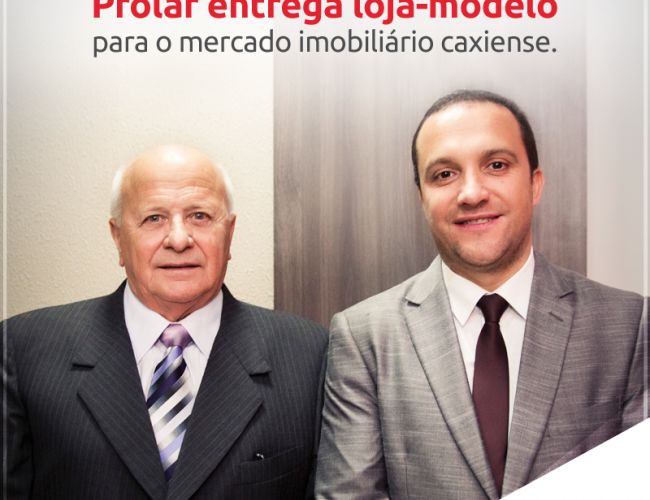 Prolar entrega loja-modelo para o mercado imobiliário caxiense