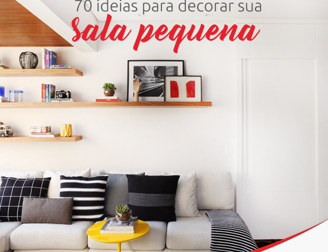 70 ideias para decorar sua sala pequena