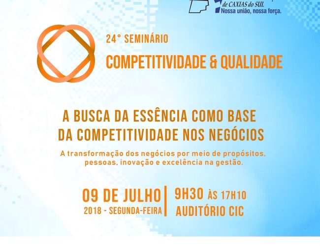 24º Seminário Competitividade & Qualidade – CIC Caxias do Sul