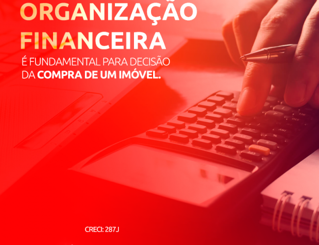 Organização financeira é fundamental para decisão na compra de um imóvel