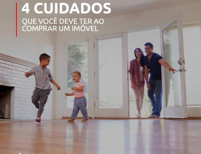 4 cuidados que você deve ter ao comprar um imóvel